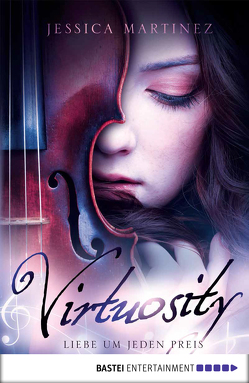 Virtuosity – Liebe um jeden Preis von Bhose,  Sabine, Martinez,  Jessica