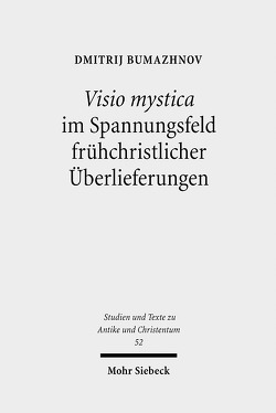 Visio mystica im Spannungsfeld frühchristlicher Überlieferungen von Bumazhnov,  Dmitrij