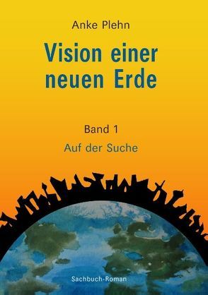 Vision einer neuen Erde von Plehn,  Anke