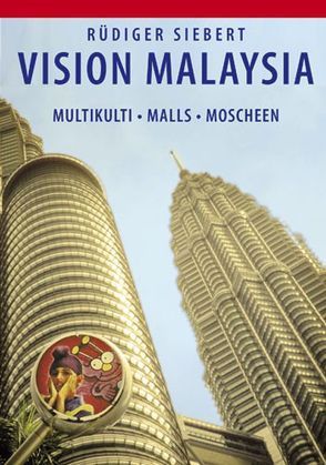 Vision Malaysia von Siebert,  Rüdiger