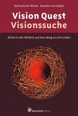 Vision Quest – Visionssuche von Foster,  Steven, Koch-Weser,  Sylvia, Little,  Meredith, Lüpke,  Geseko von