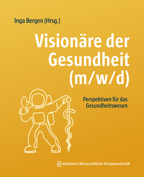 Visionäre der Gesundheit (m/w/d) von Bergen,  Inga