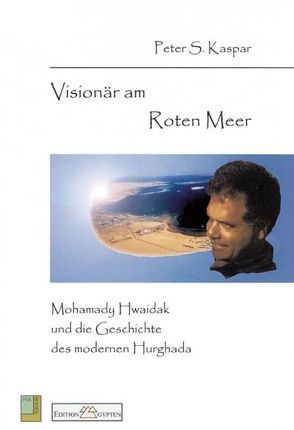 Visionär am Roten Meer von Kaspar,  Peter S.