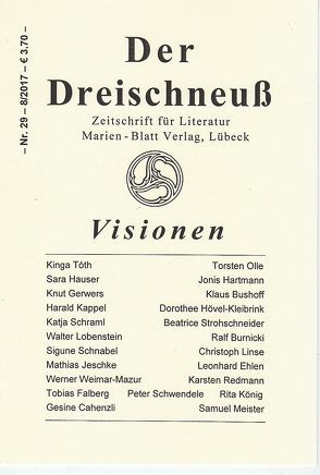 Visionen von Burnicki,  Ralf, Bushoff,  Klaus, Cahenzli,  Gesine, Ehlen,  Leonhard, Falberg,  Tobias, Gerwers,  Knut, Hartmann,  Jonis, Hauser,  Sara, Hövel-Kleibrink,  Dorothee, Jeschke,  Mathias, Kappel,  Harald, König,  Rita, Linse,  Christoph, Lobenstein,  Walter, Meister,  Samuel, Mönkemeier,  Regine, Olle,  Torsten, Redmann,  Karsten, Schnabel,  Sigune, Schraml,  Katja, Schwendele,  Peter, Strohschneider,  Beatrice, Tóth,  Kinga, Weimar-Mazur,  Werner