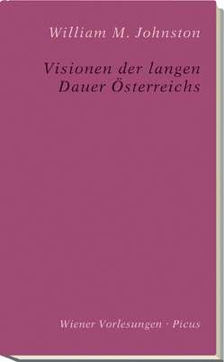 Visionen der langen Dauer Österreichs von Johnston,  William M