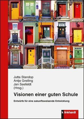 Visionen einer guten Schule von Greiling,  Antje, Seefeldt,  Jan, Standop,  Jutta