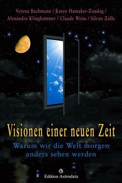 Visionen einer neuen Zeit von Bachmann,  Verena, Hamaker-Zondag,  Karen, Klinghammer,  Alexandra, Weiss,  Claude, Zülle,  Silvan