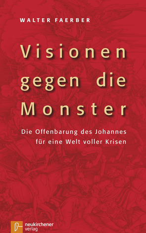 Visionen gegen die Monster von Faerber,  Walter