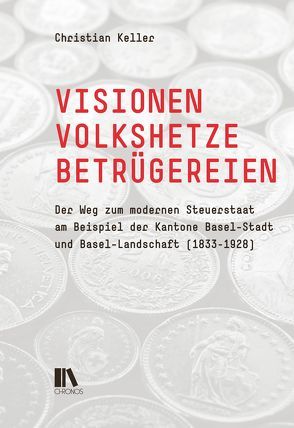 Visionen, Volkshetze, Betrügereien von Keller,  Christian