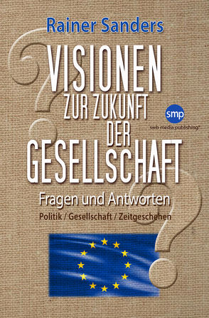 Visionen zur Zukunft der Gesellschaft von Sanders,  Rainer