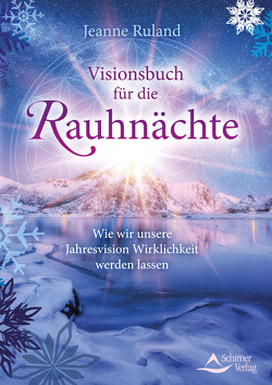 Visionsbuch für die Rauhnächte von Ruland,  Jeanne