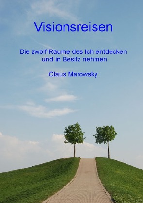 Visionsreisen von Marowsky,  Claus