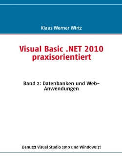 Visual Basic .NET 2010 praxisorientiert von Wirtz,  Klaus-Werner