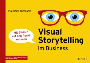 Visual Storytelling im Business von Kleine Wieskamp,  Pia