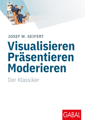 Visualisieren Präsentieren Moderieren von Seifert,  Josef W