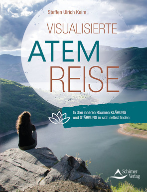 Visualisierte Atemreise von Keim,  Steffen Ulrich