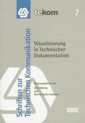 Visualisierung in Technischer Dokumentation von Ashauer,  Michael, Ballstaedt,  Steffen-Peter, Brüning,  Holger, Gabriel,  Carl-Heinz, Galbierz,  Martin, Grotstabel,  Nicole, Hennig,  Jörg, Heuer-James,  Jens-Uwe, Jansen,  Angela, Köster,  Stefan, Kothes,  Lars, Krell,  Barbara, Legler,  Michael, Pichler,  Wolfram W, Schmitz,  Dirk, Schwender,  Clemens, Thiele,  Ulrich, Tjarks-Sobhani,  Marita