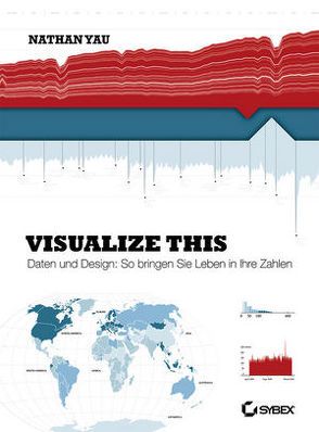 Visualize This! von Haselier,  Rainer G., Yau,  Nathan