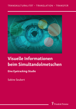 Visuelle Informationen beim Simultandolmetschen von Seubert,  Sabine