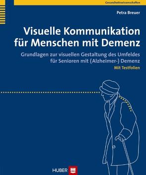 Visuelle Kommunikation für Menschen mit Demenz von Breuer,  Petra