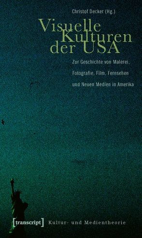 Visuelle Kulturen der USA von Decker,  Christof