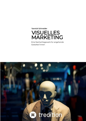 Visuelles Marketing von Schneider,  Yannick