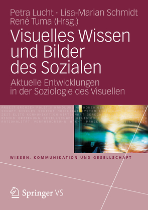 Visuelles Wissen und Bilder des Sozialen von Lucht,  Petra, Schmidt,  Lisa-Marian, Tuma,  René