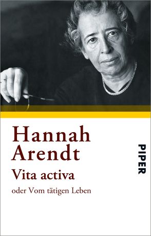 Vita activa oder Vom tätigen Leben von Arendt,  Hannah