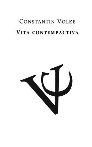 Vita contempactiva von Volke,  Constantin