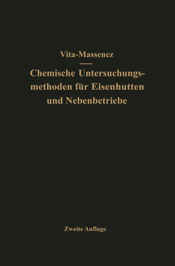 Vita-Massenez Chemische Untersuchungsmethoden für Eisenhütten und Nebenbetriebe von Massenez,  Carl, Vita,  Albert