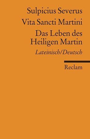 Vita Sancti Martini / Das Leben des Heiligen Martin von Huber-Rebenich,  Gerlinde, Sulpicius Severus