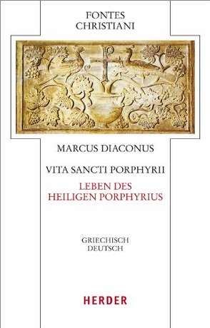 Vita Sancti Porphyrii – Leben des heiligen Porphyrius von Hübner,  Adelheid, Markus Diaconus