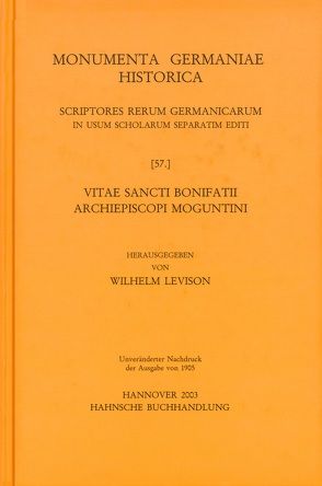 Vitae sancti Bonifatii archiepiscopi Moguntini von Levison,  Wilhelm