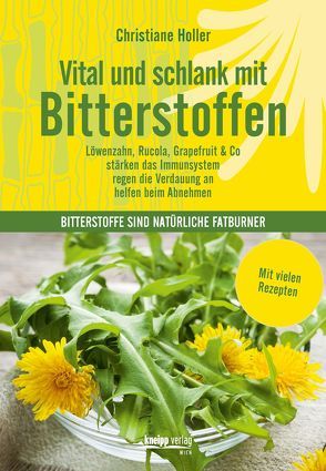 Vital und schlank mit Bitterstoffen von Holler,  Christiane