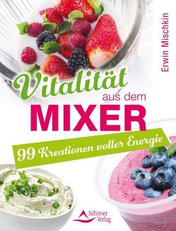 Vitalität aus dem Mixer von Mischkin,  Erwin