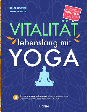 VITALITÄT LEBENSLANG MIT YOGA von JIMENEZ,  DULCE, SCHULZE,  ANTJE