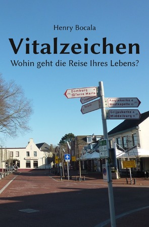 Vitalzeichen – Wohin geht die Reise Ihres Lebens? von Bocala,  Henry, Caspers,  Matthias