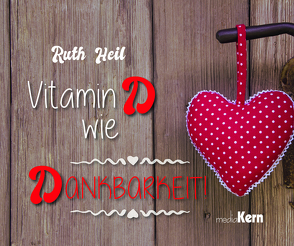 Vitamin D wie Dankbarkeit von Heil,  Ruth