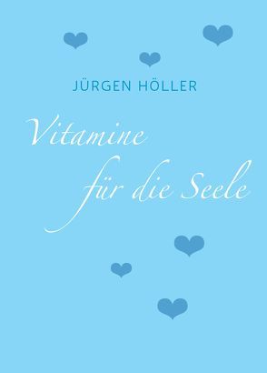 Vitamine für die Seele von Höller,  Jürgen