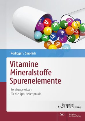 Vitamine – Mineralstoffe – Spurenelemente von Podlogar,  Julia, Smollich,  Martin