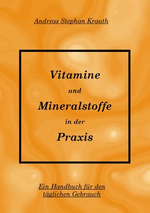 Vitamine und Mineralstoffe in der Praxis von Krauth,  Andreas Stephan, Rommelfanger,  P