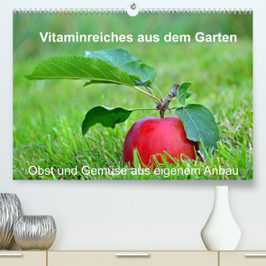 Vitaminreiches aus dem Garten (Premium, hochwertiger DIN A2 Wandkalender 2022, Kunstdruck in Hochglanz) von Sarnade