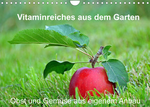 Vitaminreiches aus dem Garten (Wandkalender 2022 DIN A4 quer) von Sarnade