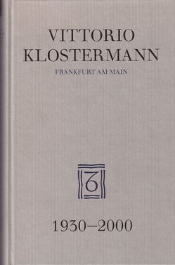 Vittorio Klostermann Frankfurt am Main 1930-2000 von Blasche,  Siegfried, Hausmann,  Frank-Rutger, Hollerbach,  Alexander, Jochum,  Uwe, Klostermann,  Vittorio E