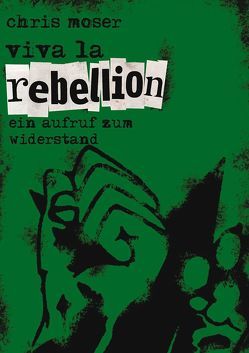 Viva la Rebellion von Moser,  Chris