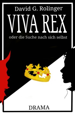 Viva Rex oder die Suche nach sich selbst von Rolinger,  David Gerson