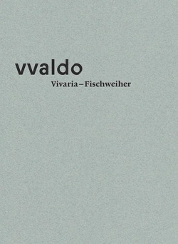 Vivaria – Fischweiher (vvaldo – vademecum I) von Moeschlin,  Kathrin