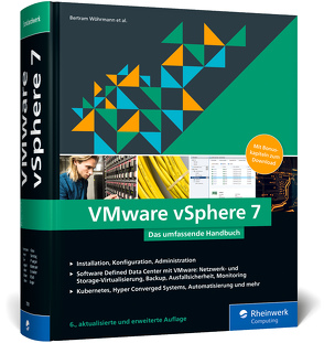 VMware vSphere 7 von Baumgart,  Günter, Grau,  Markus, Große,  Jan, Karger,  Christoph, Klotmann,  Florian, Pflueger,  Gerd, Rösch,  Jörg, Schroeder,  Michael, Söldner,  Constantin, Söldner,  Guido, Söldner,  Jens, Sonntag,  Philip, Wöhrmann,  Bertram, Zimmer,  Dennis