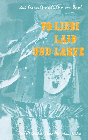 Vo Liebi, Laid und Larve von GRABER, LAID, PEE, RÄBER