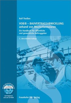 VOB/B – Bauvertragsabwicklung anhand von Musterformularen. von Faisst,  Susanne, Theissen,  Rolf